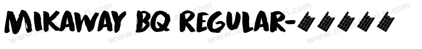 Mikaway BQ Regular字体转换